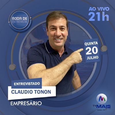 ​Roda de Entrevista recebe Claudio Tonon, CEO das lojas Tonon