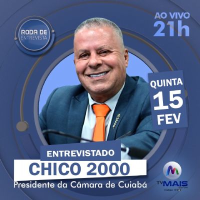 Roda de Entrevista recebe o presidente da Cmara de Vereadores de Cuiab, Chico 2000 (PL)