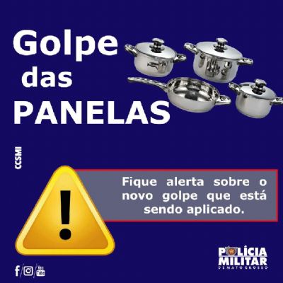 Polcia Militar de Mato Grosso alerta populao sobre golpe das panelas