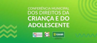 Prefeitura e CMDCA realizam IX Confer�ncia Municipal dos Direitos da Crian�a e do Adolescente