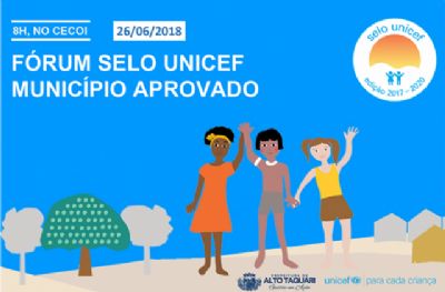 F�rum do Selo Unicef Munic�pio Aprovado ser� realizado na pr�xima ter�a (26)