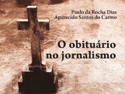 Pesquisadores lan�am livros sobre os obitu�rios no jornalismo