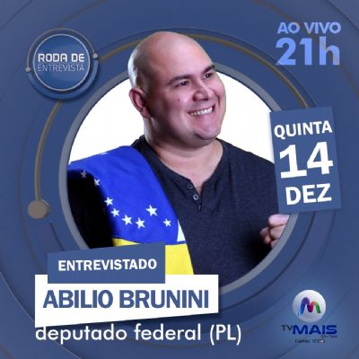 Roda de Entrevista recebe Abilio Brunini, deputado federal