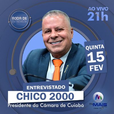 Roda de Entrevista recebe o presidente da C�mara de Vereadores de Cuiab�, Chico 2000 (PL)