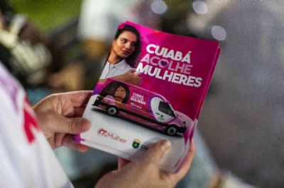 Projeto Cuiab� Acolhe Mulheres continua oferecendo suporte e orienta��o