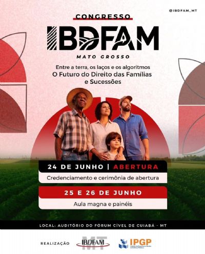 Congresso Estadual do IBDFAM-MT debate os desafios contempor�neos das rela��es familiares